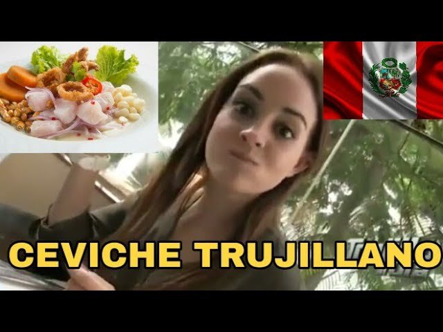 Descubre el Ceviche de Luis Herrera: La Joya Gastronómica de Trujillo