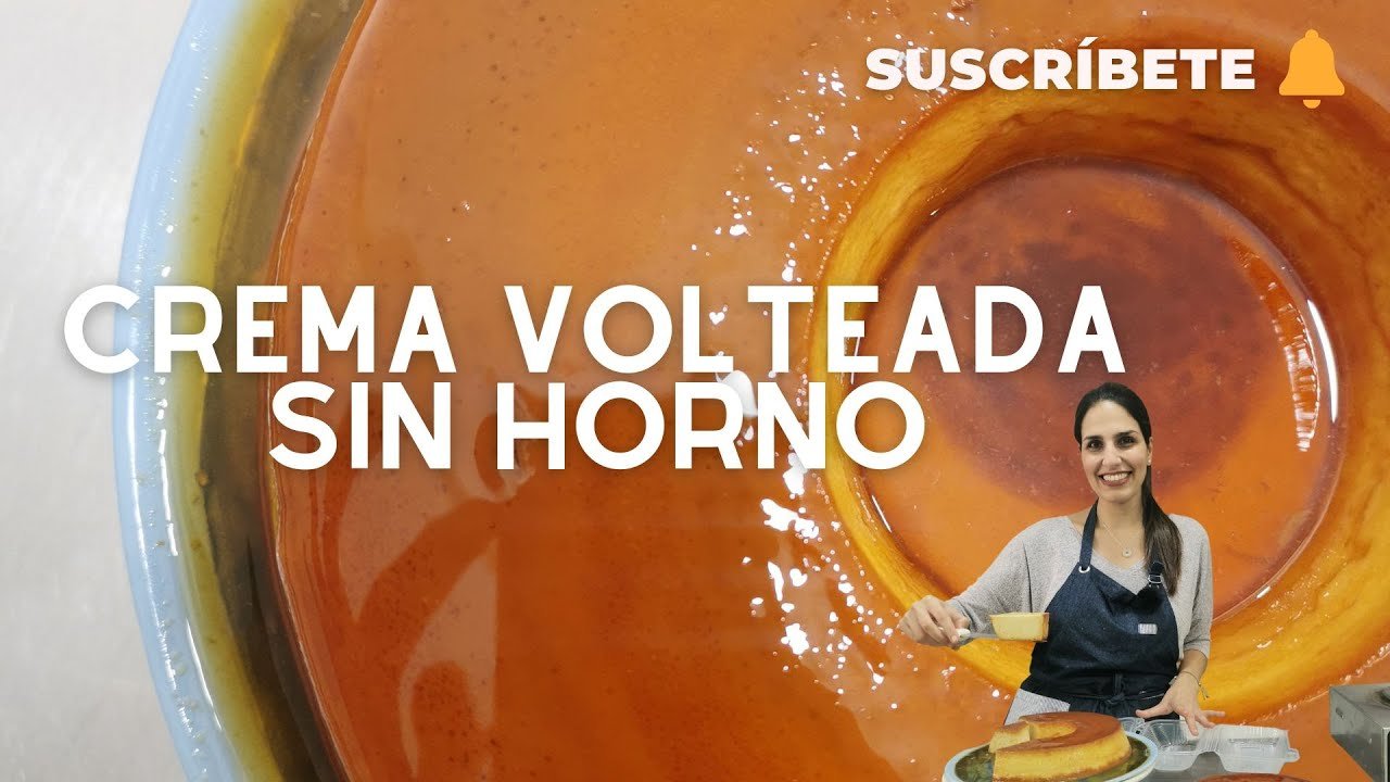Receta Fácil de Crema Volteada Sin Horno: Paso a Paso | 2023
