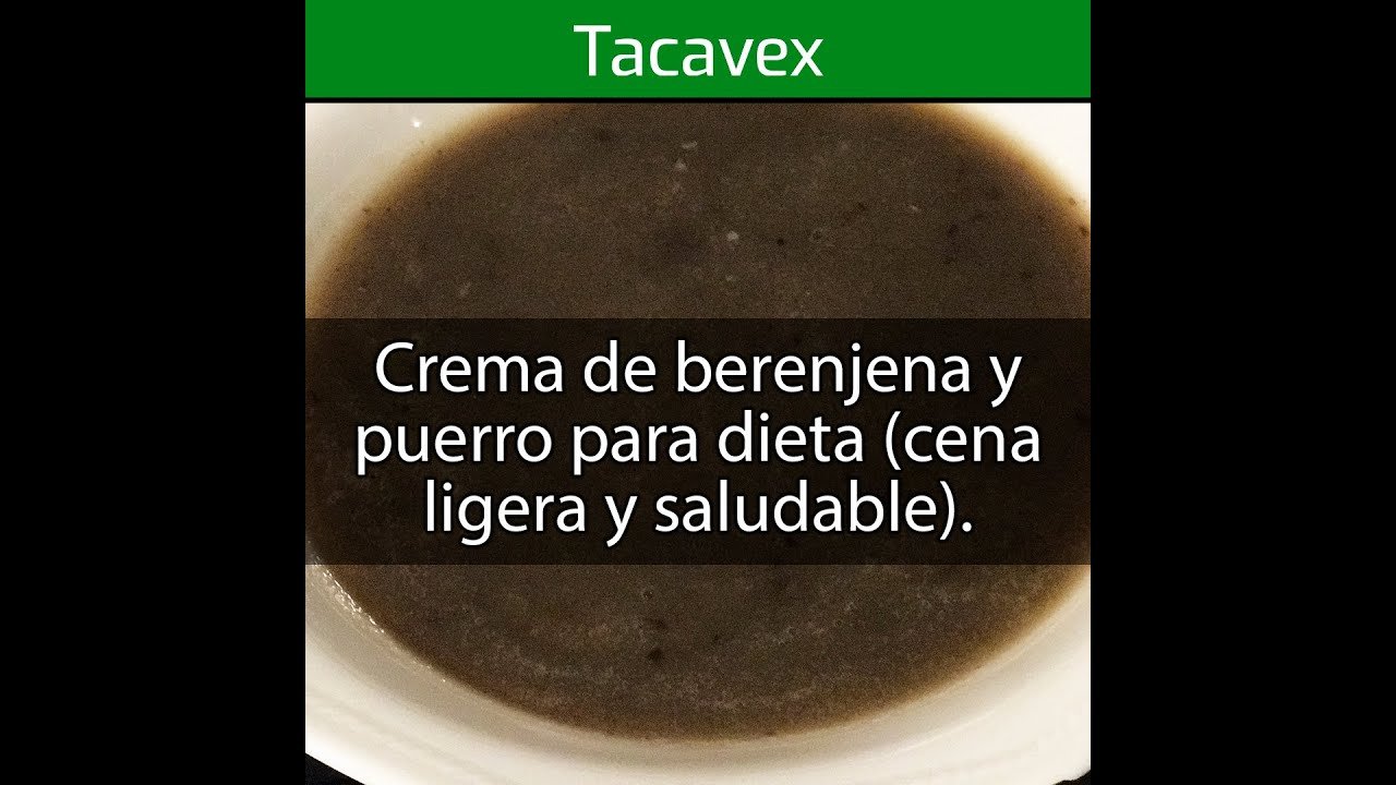 Paso a Paso para Hacer una Deliciosa Crema de Verduras Baja en Calorías con Berenjena