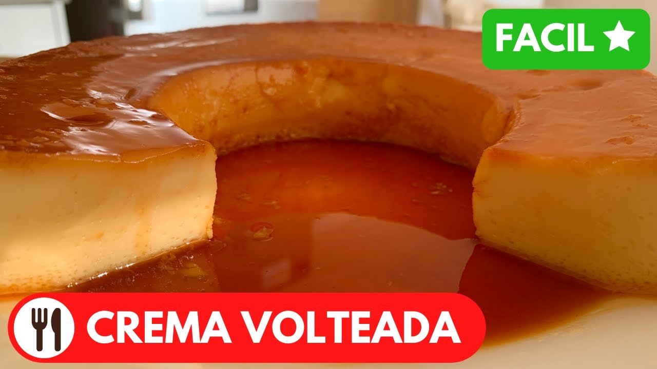 Receta de Crema Volteada Fácil y Deliciosa | Paso a Paso