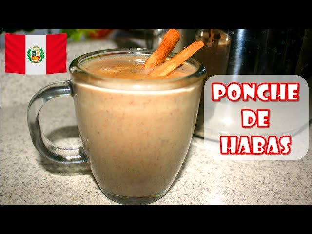 Como Preparar la Auténtica Receta Peruana de Ponche de Habas: Guía Paso a Paso