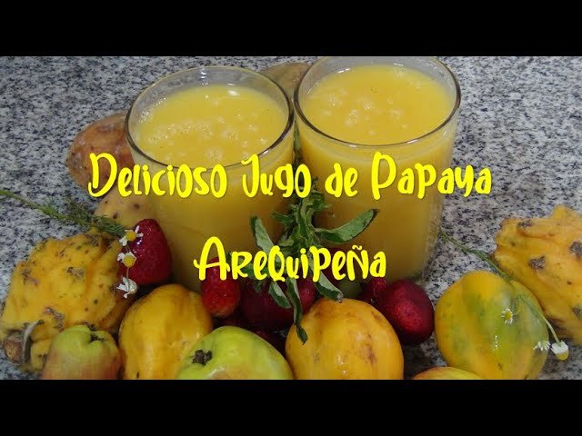 Cómo Preparar Refresco de Papaya: Receta Peruana Auténtica | Paso a Paso