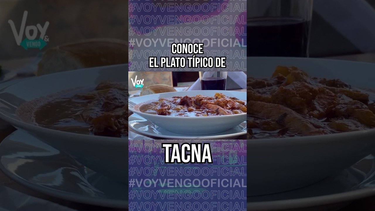 10 Sabores Ancestrales de Tacna Imperdibles | Guía Gastronómica 2023