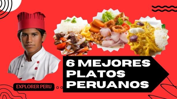 Los mejores platos peruanos que debes probar al menos una vez